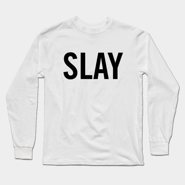 Slay (Black) Long Sleeve T-Shirt by sergiovarela